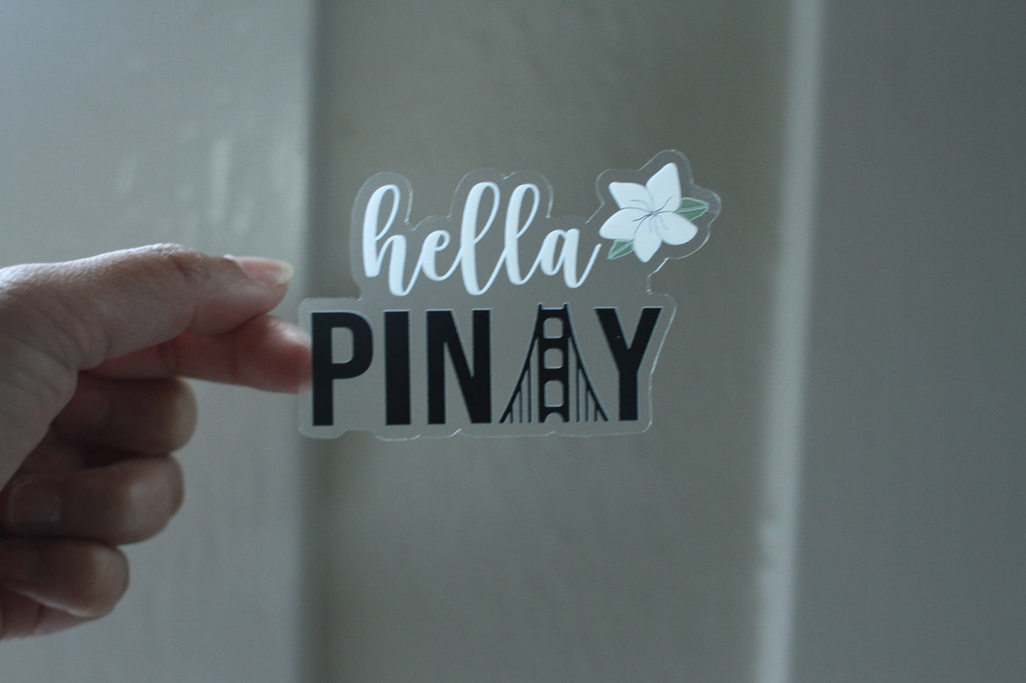 Hella Pinay Clear Sticker