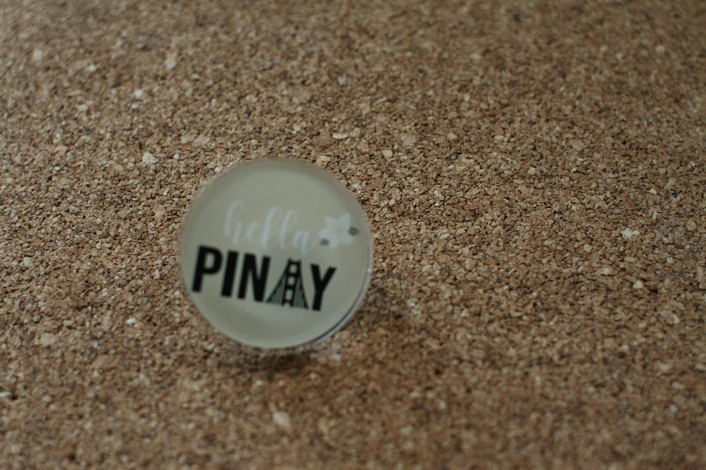 Hella Pinay Acrylic Pin