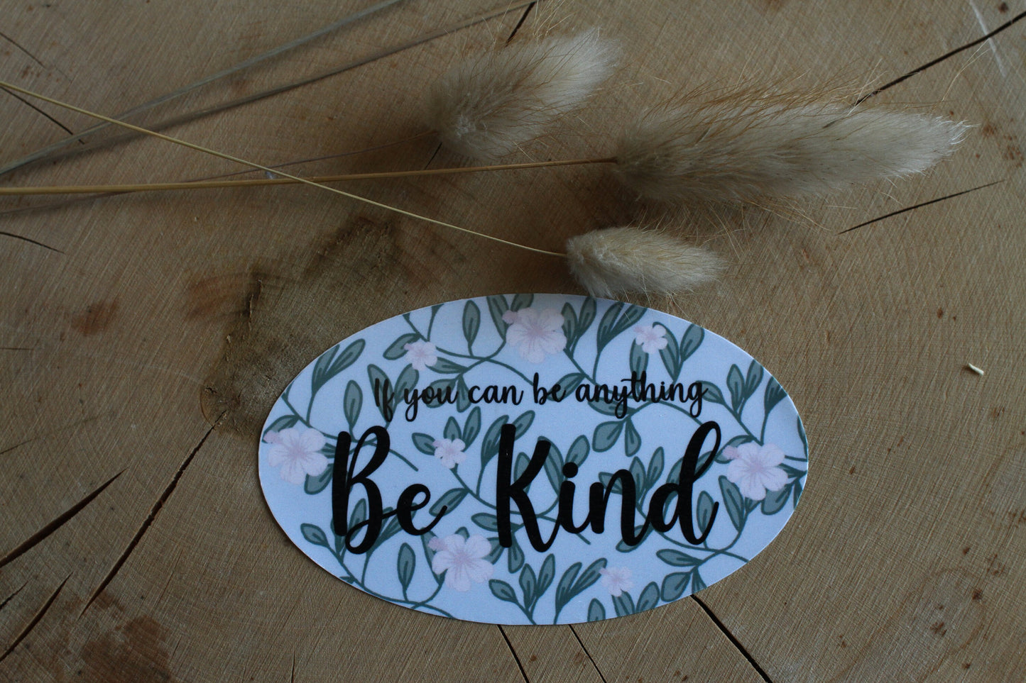 If You Can Be Anything Be Kind Sticker