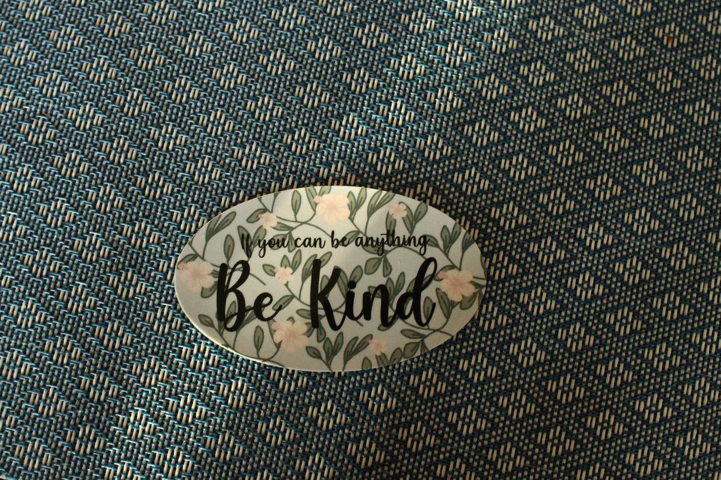 If You Can Be Anything Be Kind Sticker