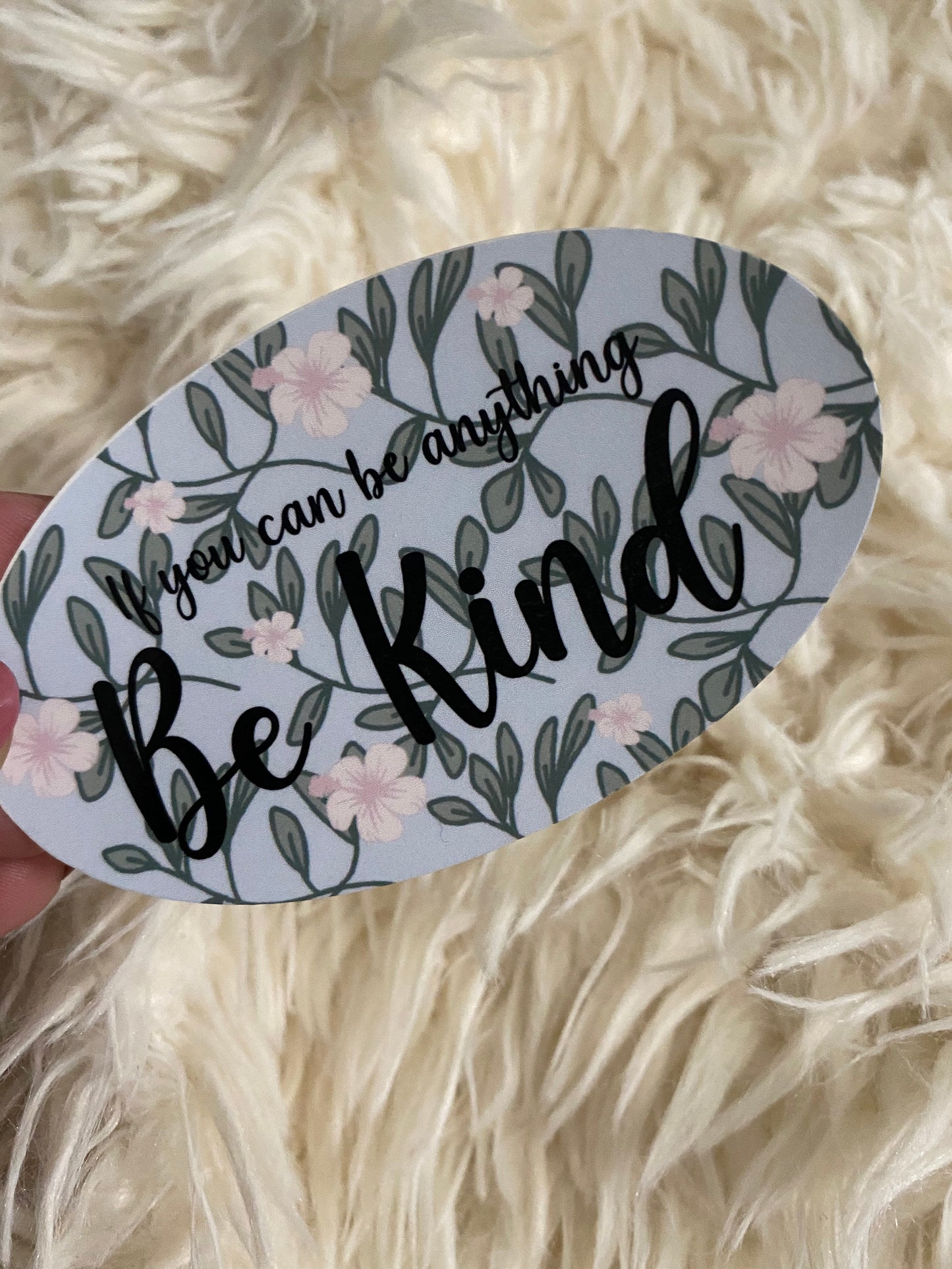 If You Can Be Anything Be Kind Sticker