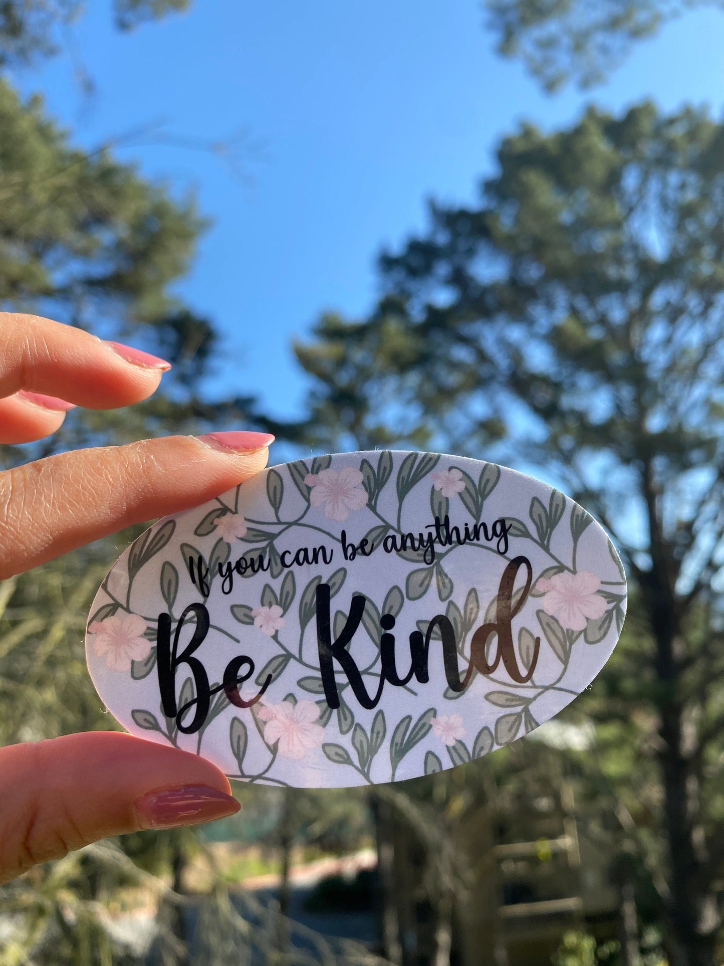If You Can Be Anything Be Kind Sticker