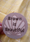 Brown is Beautiful Sticker