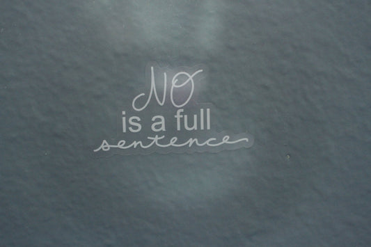 No is a Full Sentence Sticker